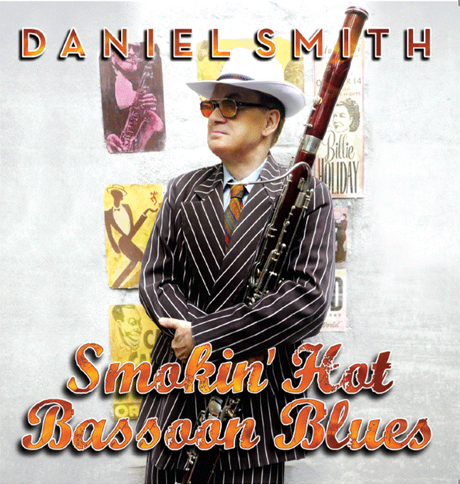 Daniel Smith - SMOKIN' HOT BASSOON BLUES